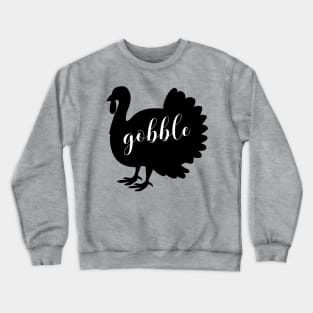 Gobble turkey Crewneck Sweatshirt